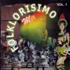 Folklorísimo Mix Vol. 1 album lyrics, reviews, download