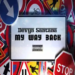 My Way Back - Single by Devyn Santana album reviews, ratings, credits