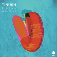Heavy (feat. PVMPS) - Single by Tinush album reviews, ratings, credits