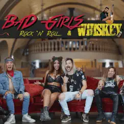 Bad Girls, Rock 'N' Roll and Whiskey Song Lyrics