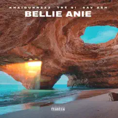 Bellie Anie (feat. KhaiGunnZzz & Sav Ash) - Single by Trè Si album reviews, ratings, credits
