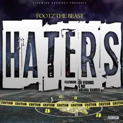 Haters (feat. S Mo, So Vicious & Ariana Harris) - Single by Footz the Beast album reviews, ratings, credits