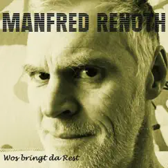 Wos bringt da Rest - Single by Manfred Renoth album reviews, ratings, credits