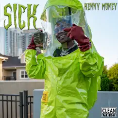 Sick - Single by Kenny Muney album reviews, ratings, credits