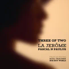 Three of Two - Single by La Jerôme album reviews, ratings, credits