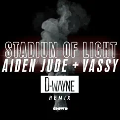 Stadium of Light (D-Wayne Remix) - Single by Aiden Jude & VASSY album reviews, ratings, credits