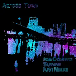 Across Town - Single by Jae Casino, Sunni & Just Nikki album reviews, ratings, credits