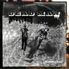 Dead Man - EP album lyrics, reviews, download