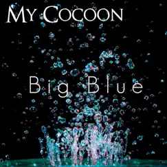 Big Blue - Single by My Cocoon album reviews, ratings, credits