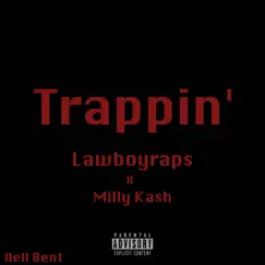 Trappin' (feat. Milly Kash) - Single by LawBoyRaps album reviews, ratings, credits