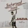 Jada (Original Background Score) album lyrics, reviews, download