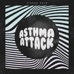 Asthma Attack - Single by Pigeon Hole album reviews, ratings, credits