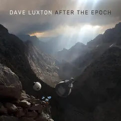After the Epoch by Dave Luxton album reviews, ratings, credits