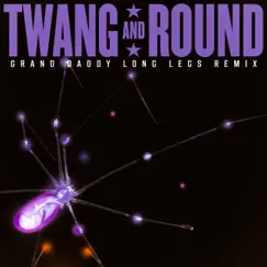 Grand Daddy Long Legs (Remix) - Single by Twang and Round album reviews, ratings, credits