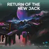 Return of the New Jack - Single album lyrics, reviews, download