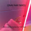 Nai Nai Nai - Single album lyrics, reviews, download