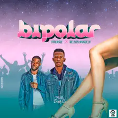 Bipolar (feat. NELSON MVNDELV) - Single by Tito Nsue album reviews, ratings, credits