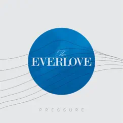 Pressure - EP by The EverLove album reviews, ratings, credits