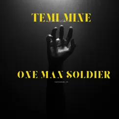 One Man Soldier (Refix) - Single by Temi Mine album reviews, ratings, credits