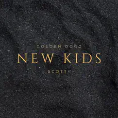 New Kids (feat. Scotty) Song Lyrics