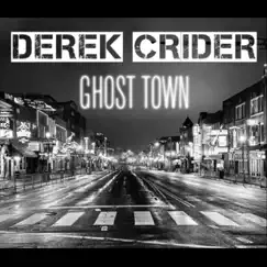 Ghost Town - Single by Derek Crider album reviews, ratings, credits