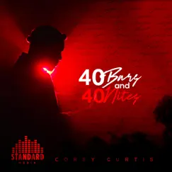 40 Bars and 40 Nites - Single by Corey Curtis album reviews, ratings, credits