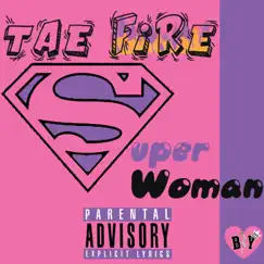 Superwoman - Single by Tae Fire album reviews, ratings, credits