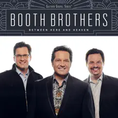 Between Here and Heaven by The Booth Brothers album reviews, ratings, credits