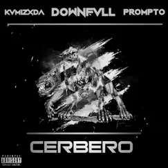 Cerbero (feat. Kvmizxda & Prompto) Song Lyrics