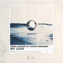 My Love (feat. Rachel Woznow) Song Lyrics
