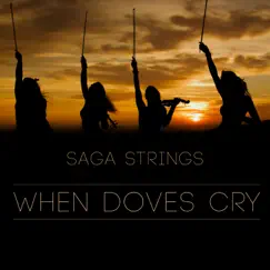 When Doves Cry - Single by Saga Strings album reviews, ratings, credits