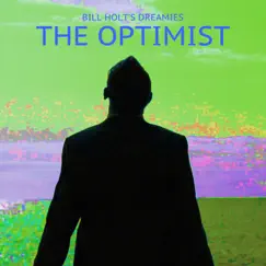 The Optimist - Single by Bill Holt's Dreamies album reviews, ratings, credits