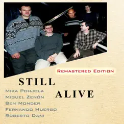 Still Alive (Remastered Edition) [Live] [feat. Fernando Huergo & Roberto Dani] by Mika Pohjola, Miguel Zenón & Ben Monder album reviews, ratings, credits