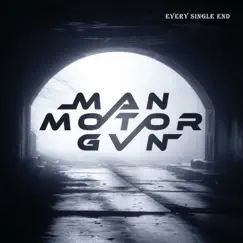 Every Single End - Single by ManMotorGun album reviews, ratings, credits