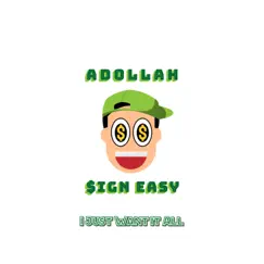 I Just Want It All - Single by AdollahSignEasy album reviews, ratings, credits