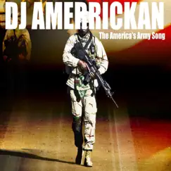 The America's Army Song - Single by DJ Amerrickan album reviews, ratings, credits