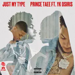 Just My Type (feat. YK Osiris) - Single by Prince Taee album reviews, ratings, credits