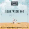 Stay with You - Single album lyrics, reviews, download