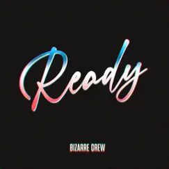 Ready (feat. Shey Quin) - Single by Bizarre Crew album reviews, ratings, credits