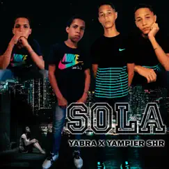 Sola - Single by Yampier SHR & Yabra album reviews, ratings, credits