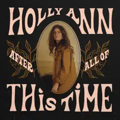 After All of This Time - EP by Holly Ann album reviews, ratings, credits