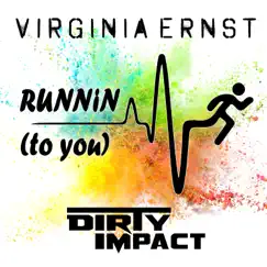 Runnin (To You) - Single by Virginia Ernst & Dirty Impact album reviews, ratings, credits