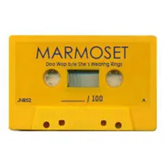 Doo Wop b/w She's Wearing Rings - Single by Marmoset album reviews, ratings, credits
