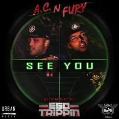 See You - Single by MC Fury, Ego Trippin' & AC MC album reviews, ratings, credits