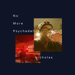 No More Psychadelics - Single by Nicholas album reviews, ratings, credits