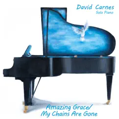 Amazing Grace / My Chains Are Gone - Single by David Carnes album reviews, ratings, credits