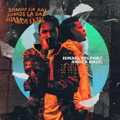 Somos la Sal (feat. Ander Bock) - Single by Ismael Telfort album reviews, ratings, credits