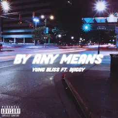 By Any Means (feat. Djiggy) - Single by Yung Bliss album reviews, ratings, credits