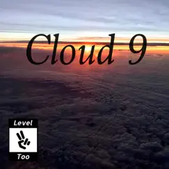 Cloud 9 - Single by Level Too album reviews, ratings, credits