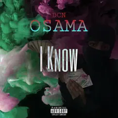 I Know - Single by DCN Osama album reviews, ratings, credits
